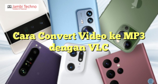Cara Convert Video ke MP3 dengan VLC