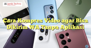 Cara Kompres Video agar Bisa Dikirim WA Tanpa Aplikasi