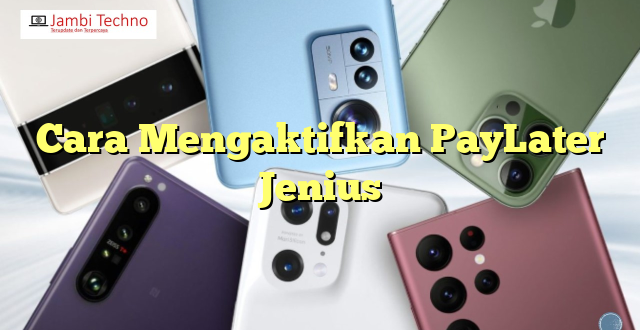 Cara Mengaktifkan PayLater Jenius