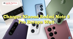 Charger Xiaomi Redmi Note 8 Pro Berapa Watt