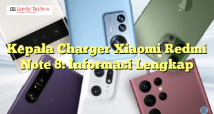 Kepala Charger Xiaomi Redmi Note 8: Informasi Lengkap