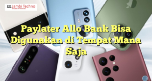 Paylater Allo Bank Bisa Digunakan di Tempat Mana Saja