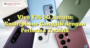 Vivo Y36 5G Antutu: Smartphone Canggih dengan Performa Terbaik
