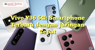 Vivo Y36 5G: Smartphone Terbaru dengan Jaringan Cepat