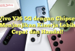 Vivo Y36 5G dengan Chipset Menjanjikan Kinerja Lebih Cepat dan Handal!