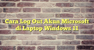 Cara Log Out Akun Microsoft di Laptop Windows 11