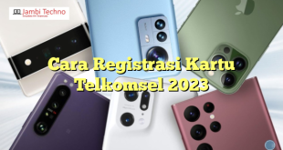 Cara Registrasi Kartu Telkomsel 2023