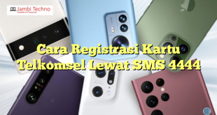 Cara Registrasi Kartu Telkomsel Lewat SMS 4444