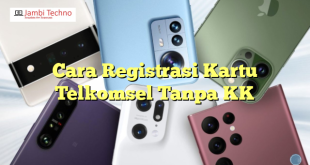 Cara Registrasi Kartu Telkomsel Tanpa KK
