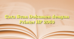 Cara Scan Dokumen dengan Printer HP 2060