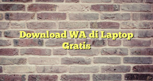 Download WA di Laptop Gratis