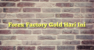 Forex Factory Gold Hari Ini