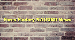 Forex Factory XAUUSD News