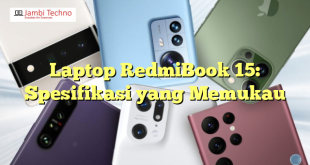Laptop RedmiBook 15: Spesifikasi yang Memukau