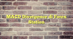 MACD Divergence di Forex Station