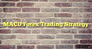 MACD Forex Trading Strategy