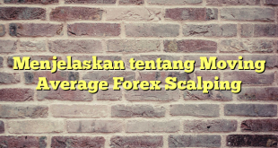 Menjelaskan tentang Moving Average Forex Scalping