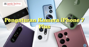 Pengaturan Kamera iPhone 7 Plus