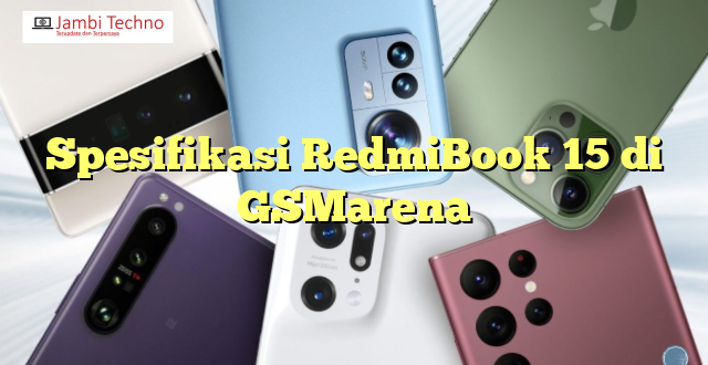 Spesifikasi RedmiBook 15 di GSMarena