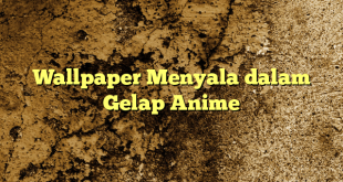 Wallpaper Menyala dalam Gelap Anime