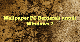 Wallpaper PC Bergerak untuk Windows 7